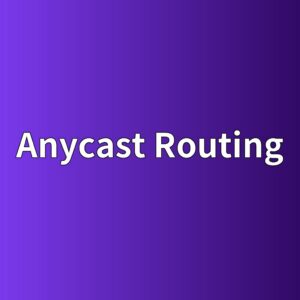anycast routing 1785313156
