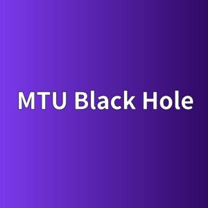 mtu black hole 1785402891